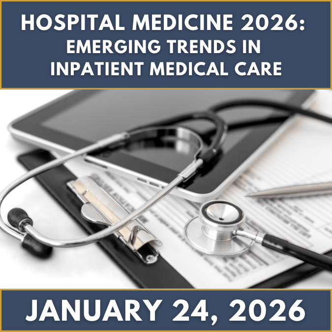Hospital Medicine 2026:  Emerging Trends in Inpatient Medical Care Banner